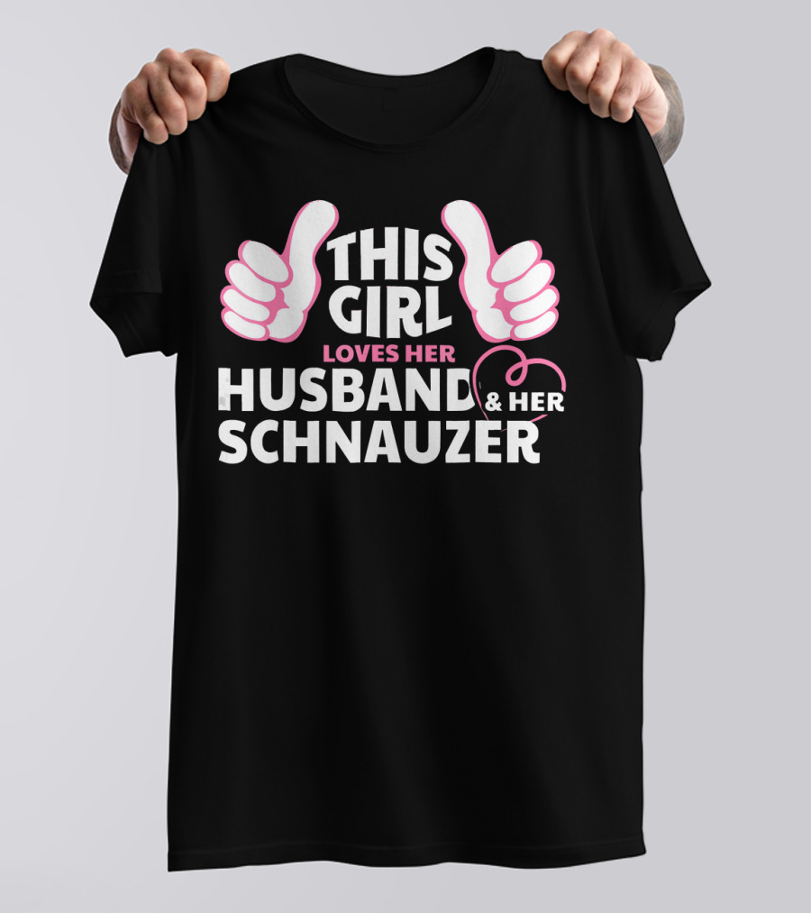This Girl Loves Her Husband And Her Schnauzer T-Shirt