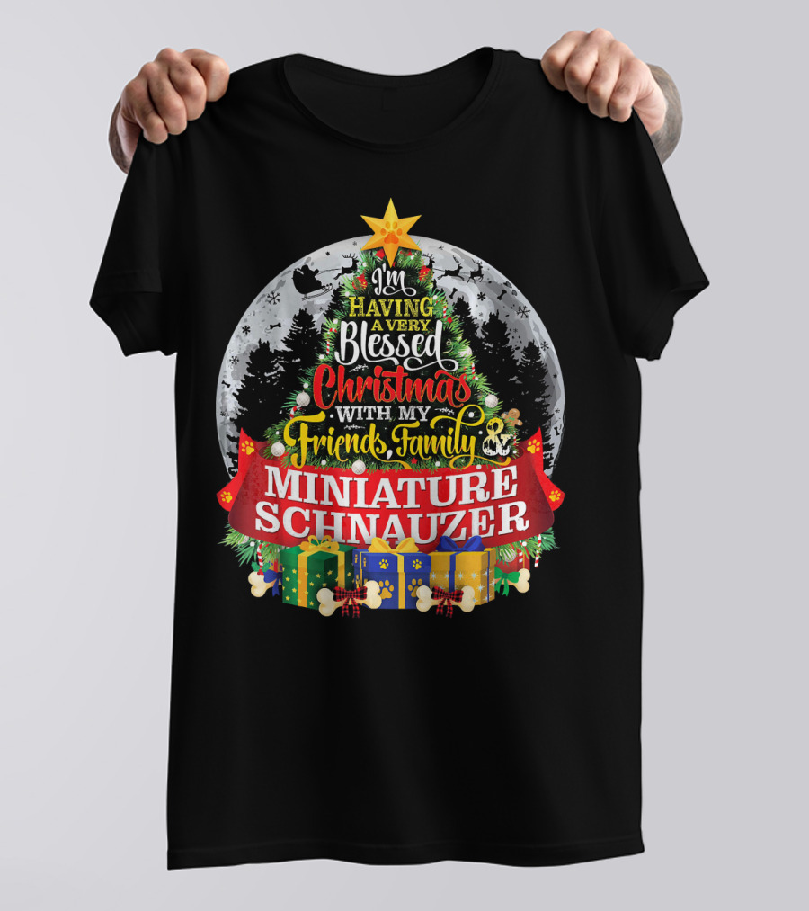I'm Having A Very Blessed Christmas With My Friends Family Miniature Schnauzer T-Shirt