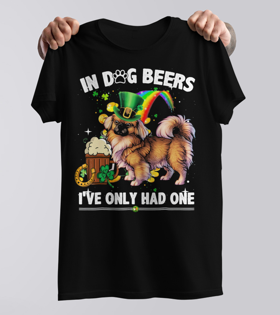 In Dog Beers I've Only Had One Pekingese Dog St Patrick's Day T-Shirt