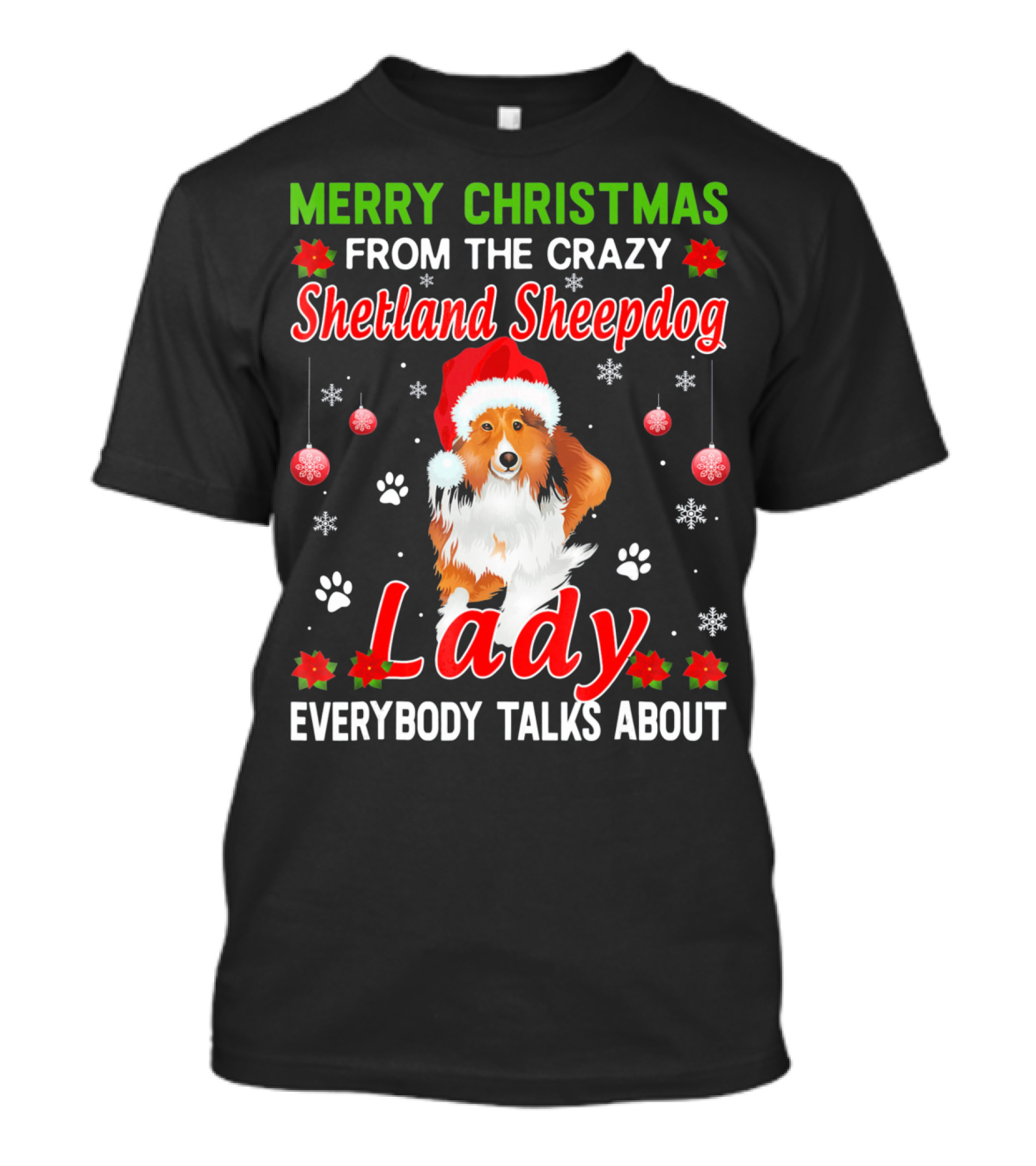 Merry Christmas From The Crazy Shetland Sheepdog Lady Everybody Talks About T-Shirt