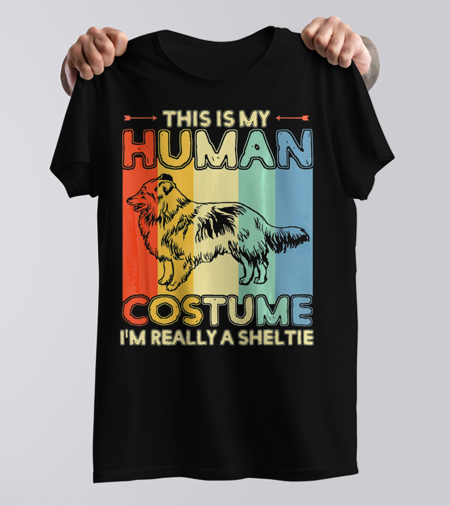 THIS IS MY HUMAN COSTUME I'M REALLY A SHELTIE T-Shirt