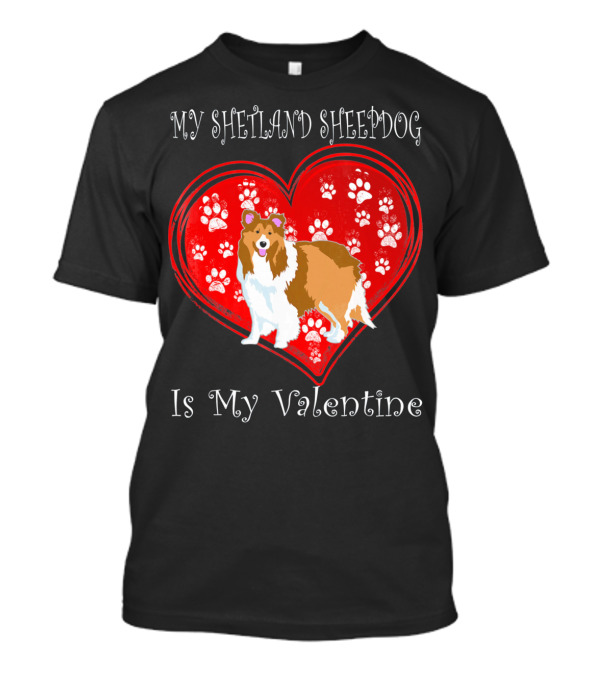 My Shetland Sheepdog Is My Valentine Heart Paw Prints T-Shirt