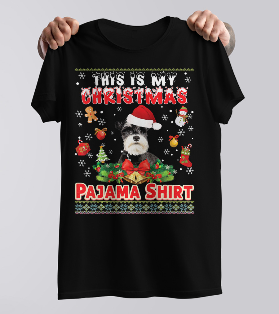 This Is My Christmas Pajama Shirt With Schnauzer Santa Hat Snowflakes Gingerbread Ornaments T-Shirt