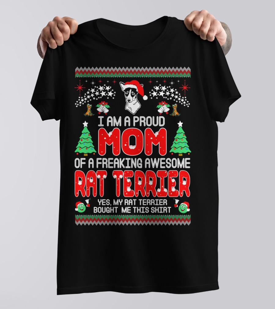 I Am A Proud Mom Of A Freaking Awesome Rat Terrier Christmas T-Shirt