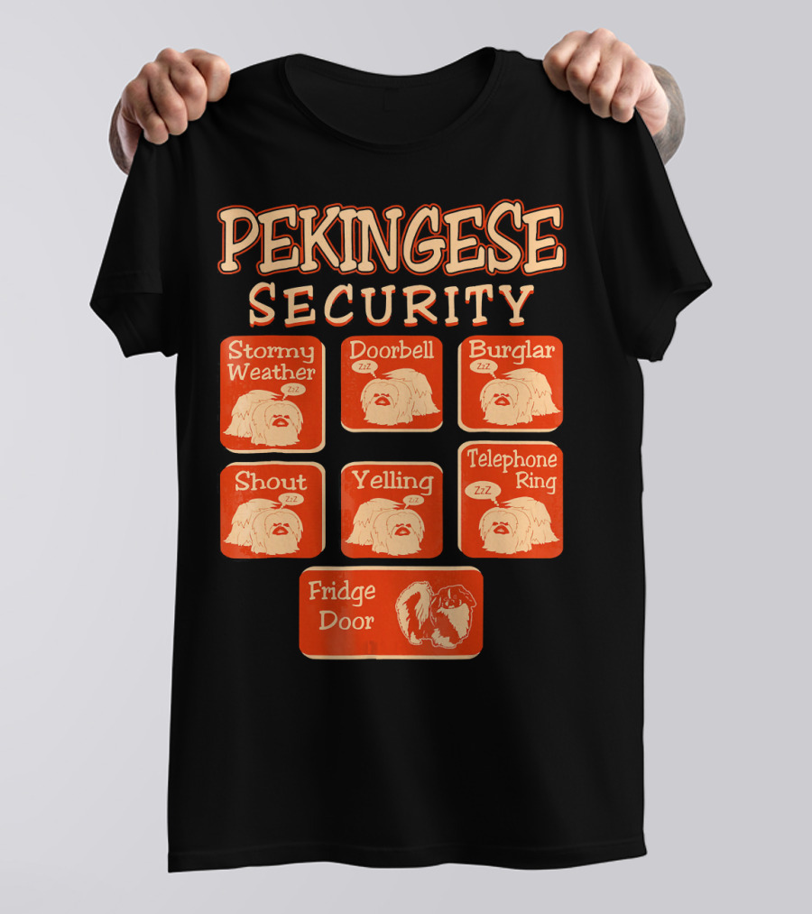 Pekingese Security Stormy Weather Doorbell Burglar Shout Yelling Telephone Ring Fridge Door T-Shirt