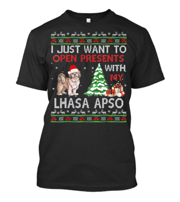I Just Want To Open Presents With My Lhasa Apso Christmas T-Shirt