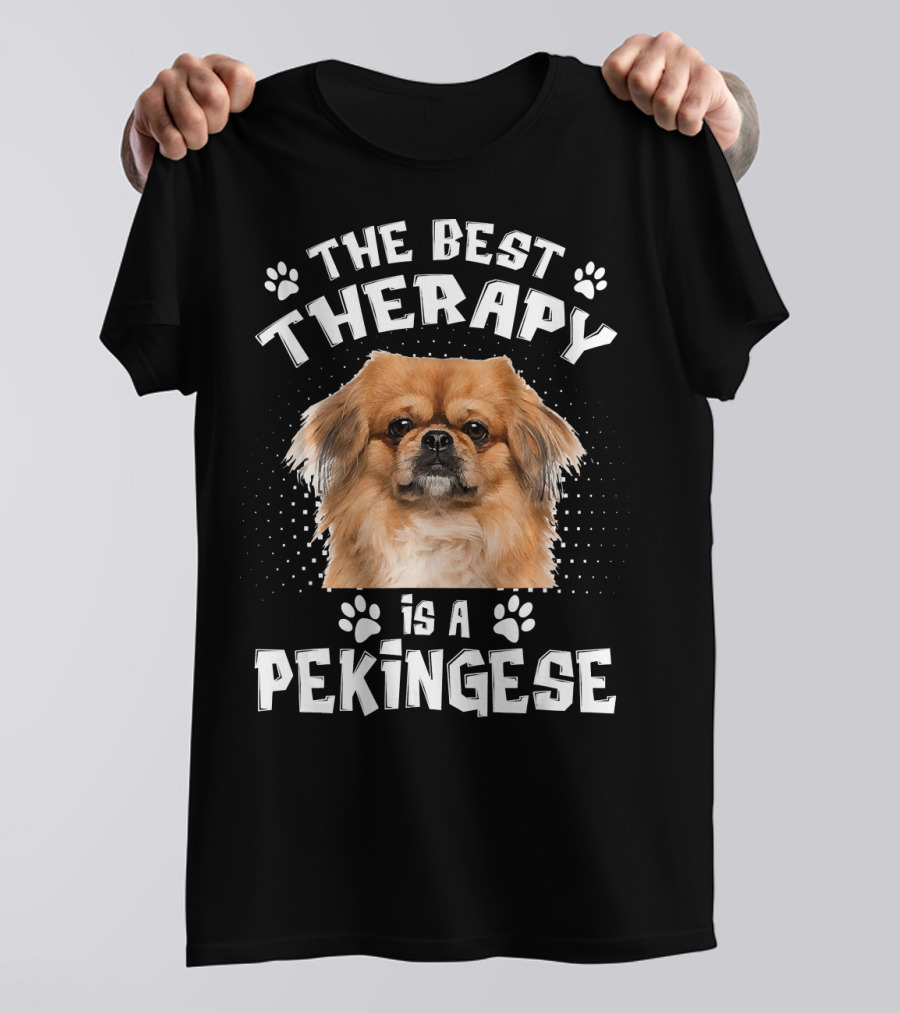 The Best Therapy Is A Pekingese Dog T-Shirt