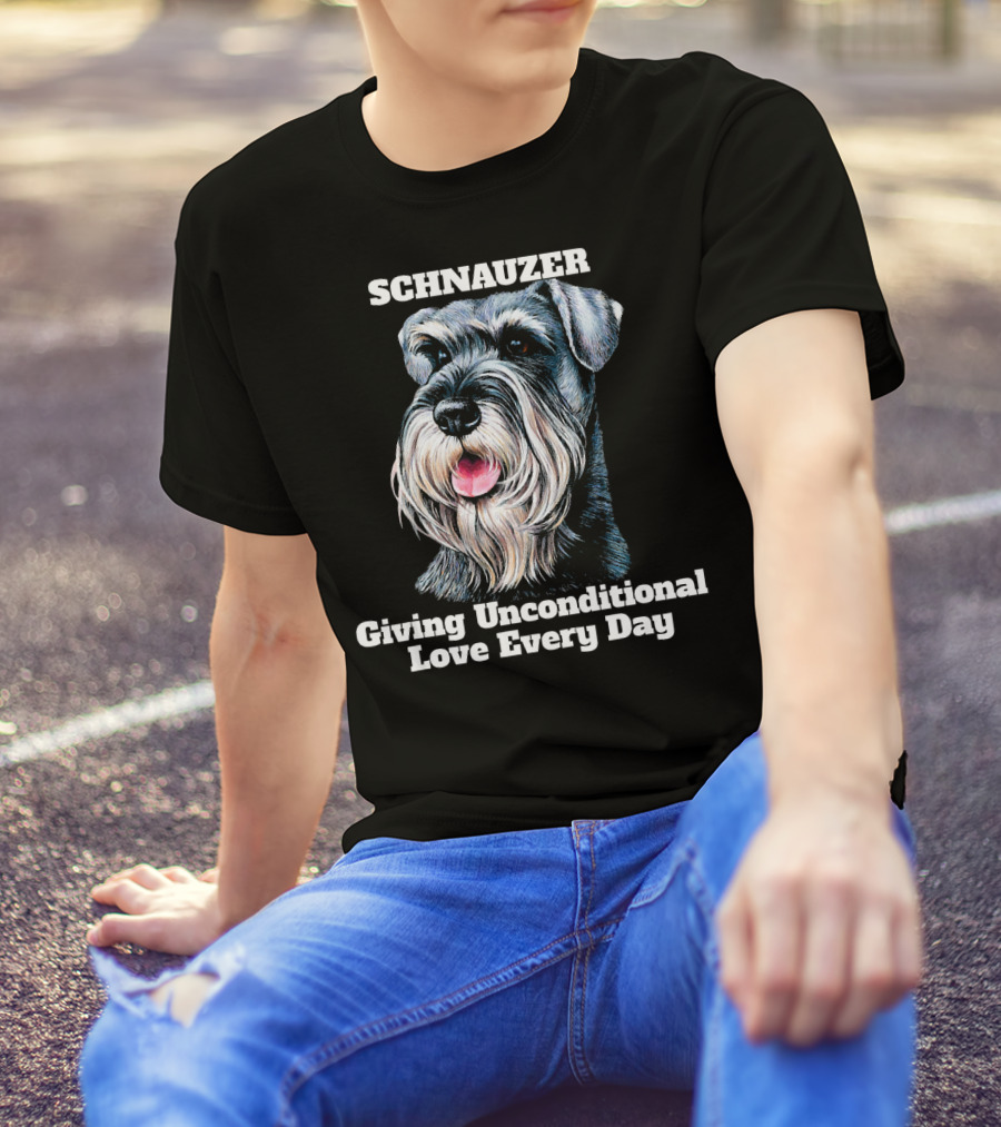Schnauzer Giving Unconditional Love Every Day T-Shirt