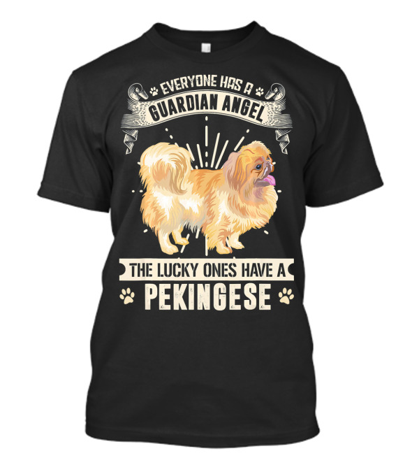 Everyone Has A Guardian Angel The Lucky Ones Have A Pekingese T-Shirt