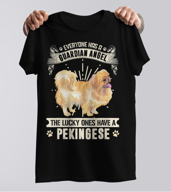 Everyone Has A Guardian Angel The Lucky Ones Have A Pekingese T-Shirt