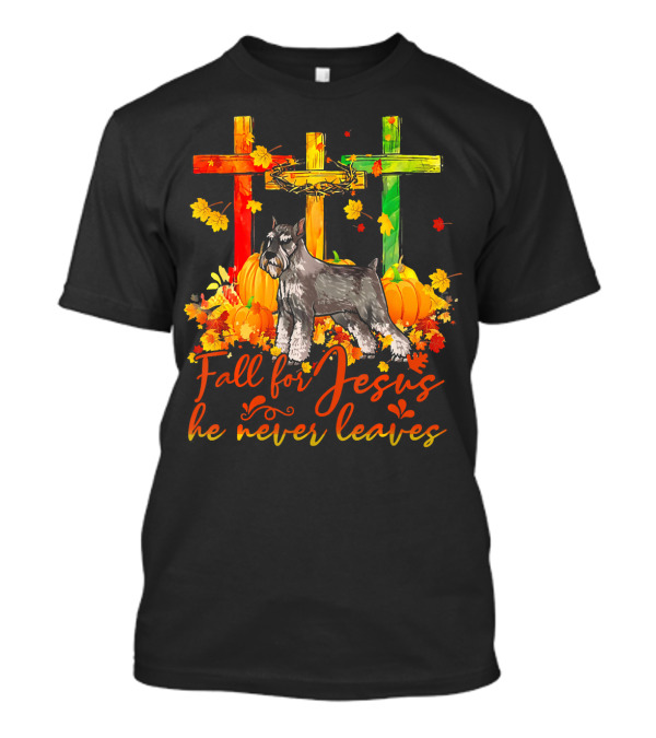 Standard Schnauzer Fall For Jesus He Never Leaves Crosses Pumpkins Autumn Leaves T-Shirt