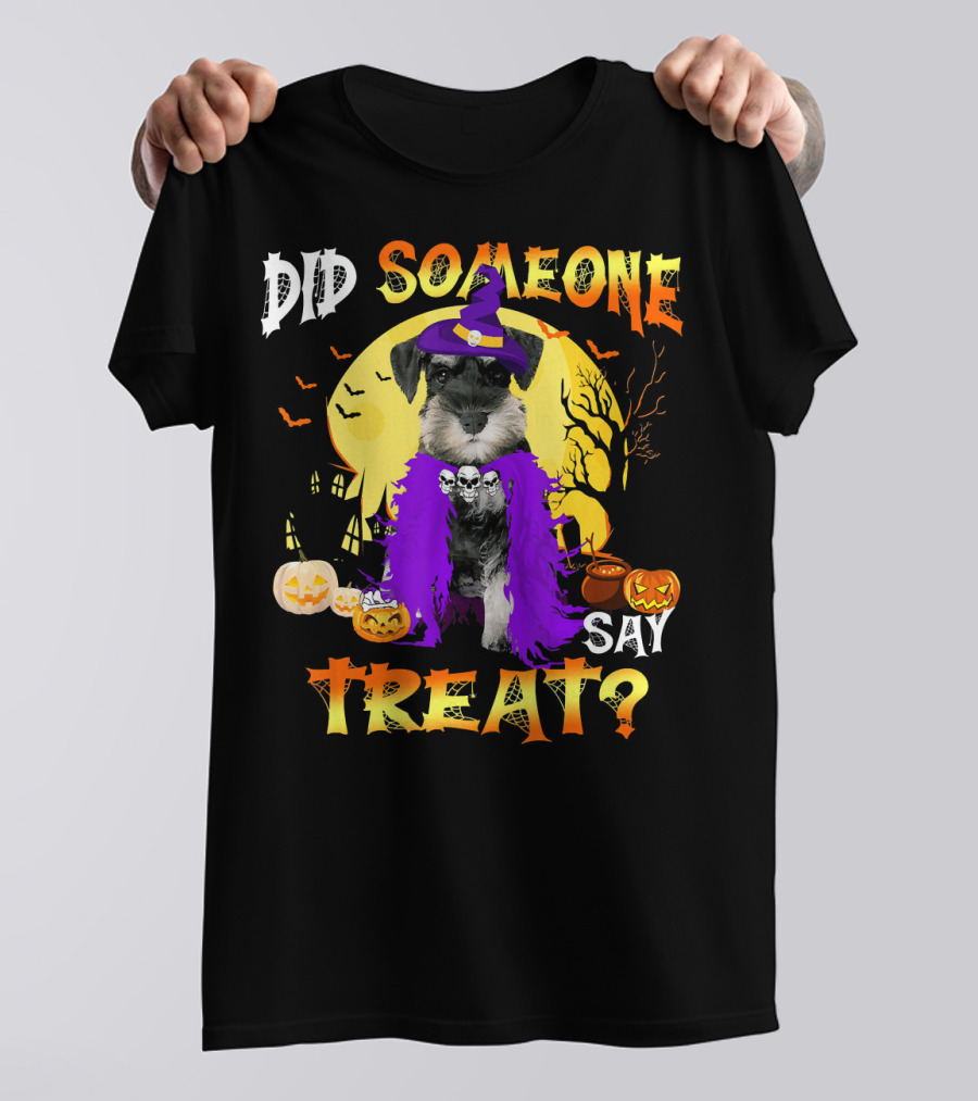 Schnauzer Dog Halloween Did Someone Say Treat? T-Shirt