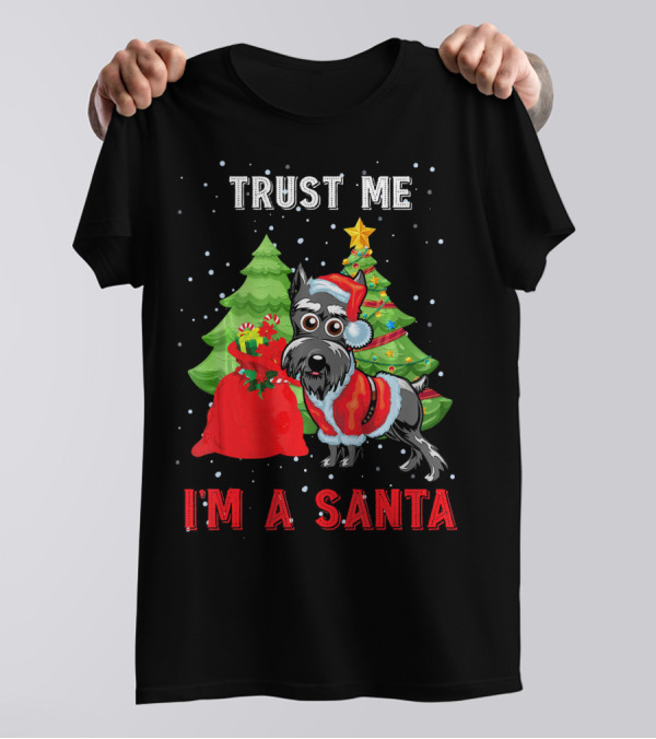 Trust Me I'm A Santa Schnauzer Dog Merry Christmas T-Shirt