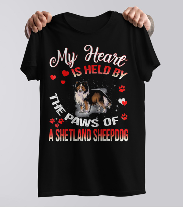 My Heart Is Held By The Paws Of A Shetland Sheepdog T-Shirt