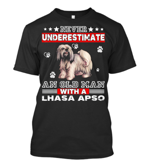 Never Underestimate An Old Man With A Lhasa Apso T-Shirt
