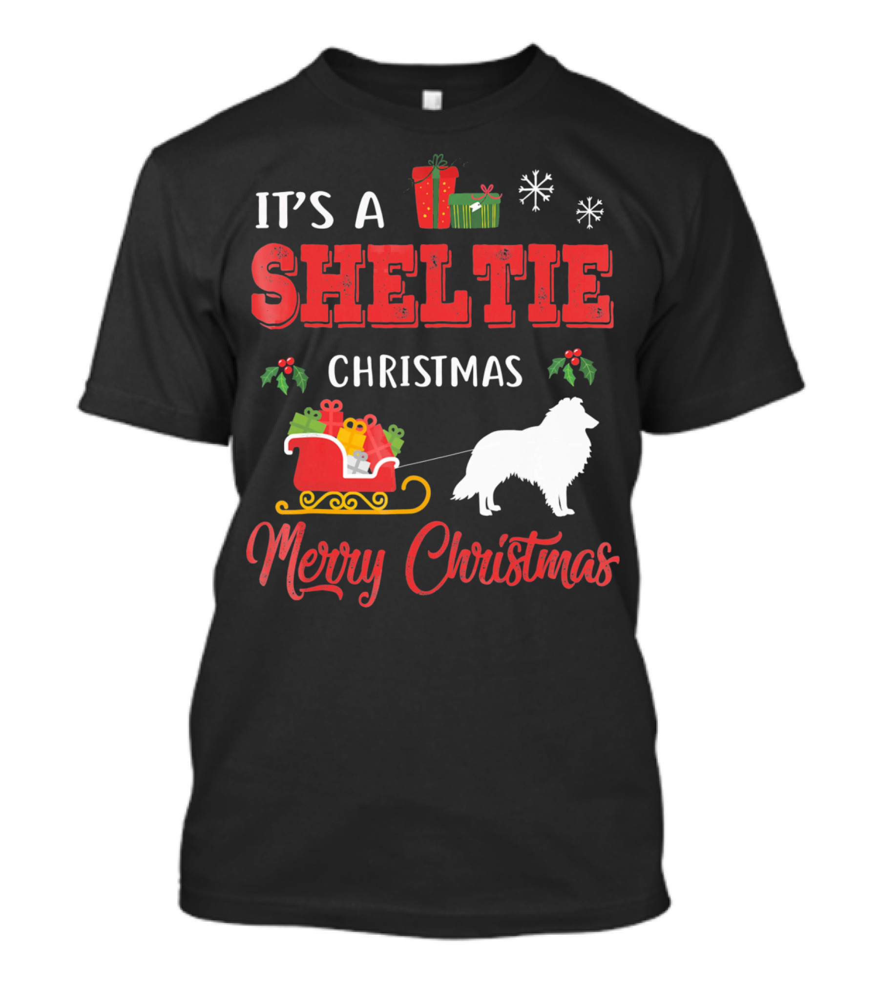 IT'S A SHELTIE CHRISTMAS Merry Christmas T-Shirt