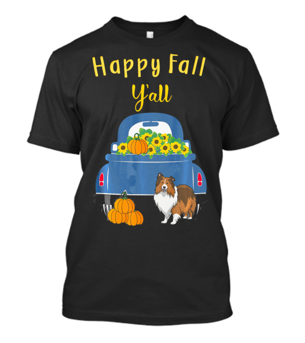 Happy Fall Y'all Sheltie With Pumpkins And Sunflowers Truck T-Shirt
