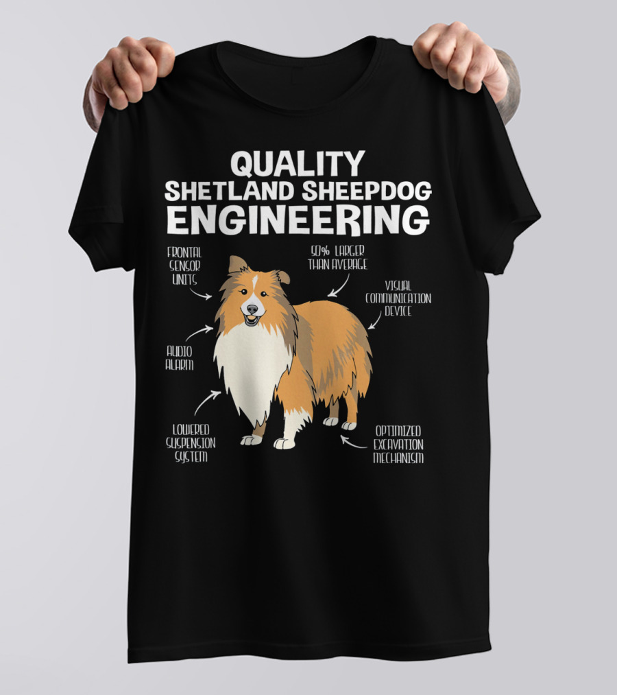 Quality Shetland Sheepdog Engineering Frontal Sensor Units Audio Alarm Visual Communication Device T-Shirt