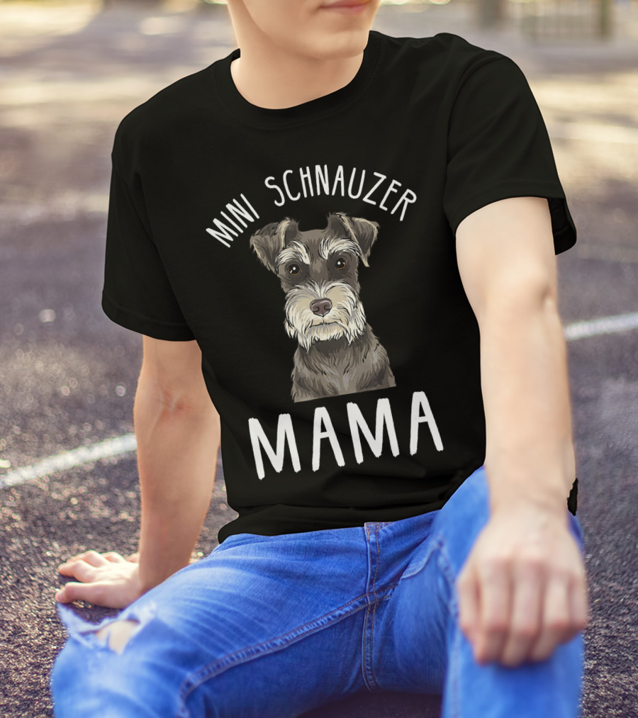 Mini Schnauzer Mama Mini Schnauzer T-Shirt