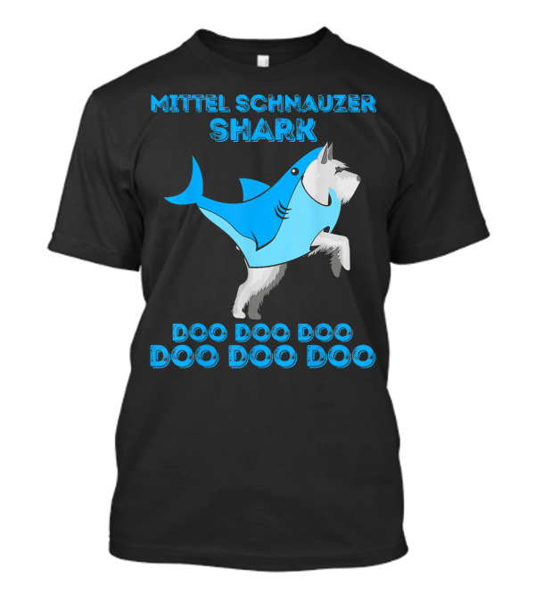 MITTEL SCHNAUZER SHARK Doo Doo Doo Doo Doo Doo T-Shirt
