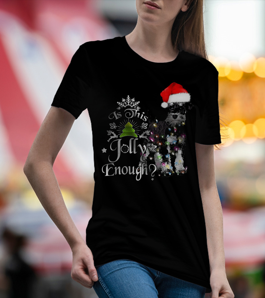 Is This Jolly Enough Schnauzer In Santa Hat With Christmas Lights And Tree T-Shirt