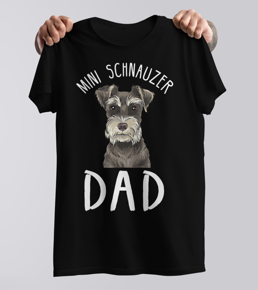Mini Schnauzer Dad T-Shirt