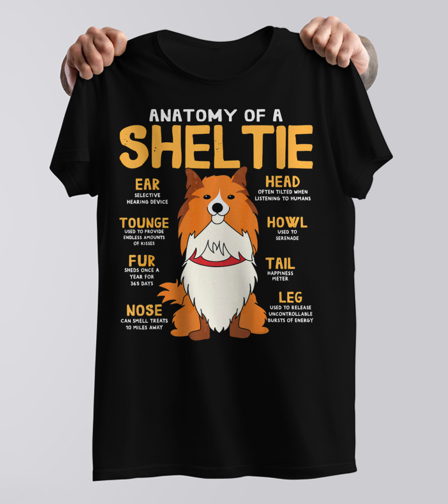 Anatomy Of A Sheltie Shetland Sheepdog Funny Ear Head Tounge Howl Fur Tail Nose Leg T-Shirt