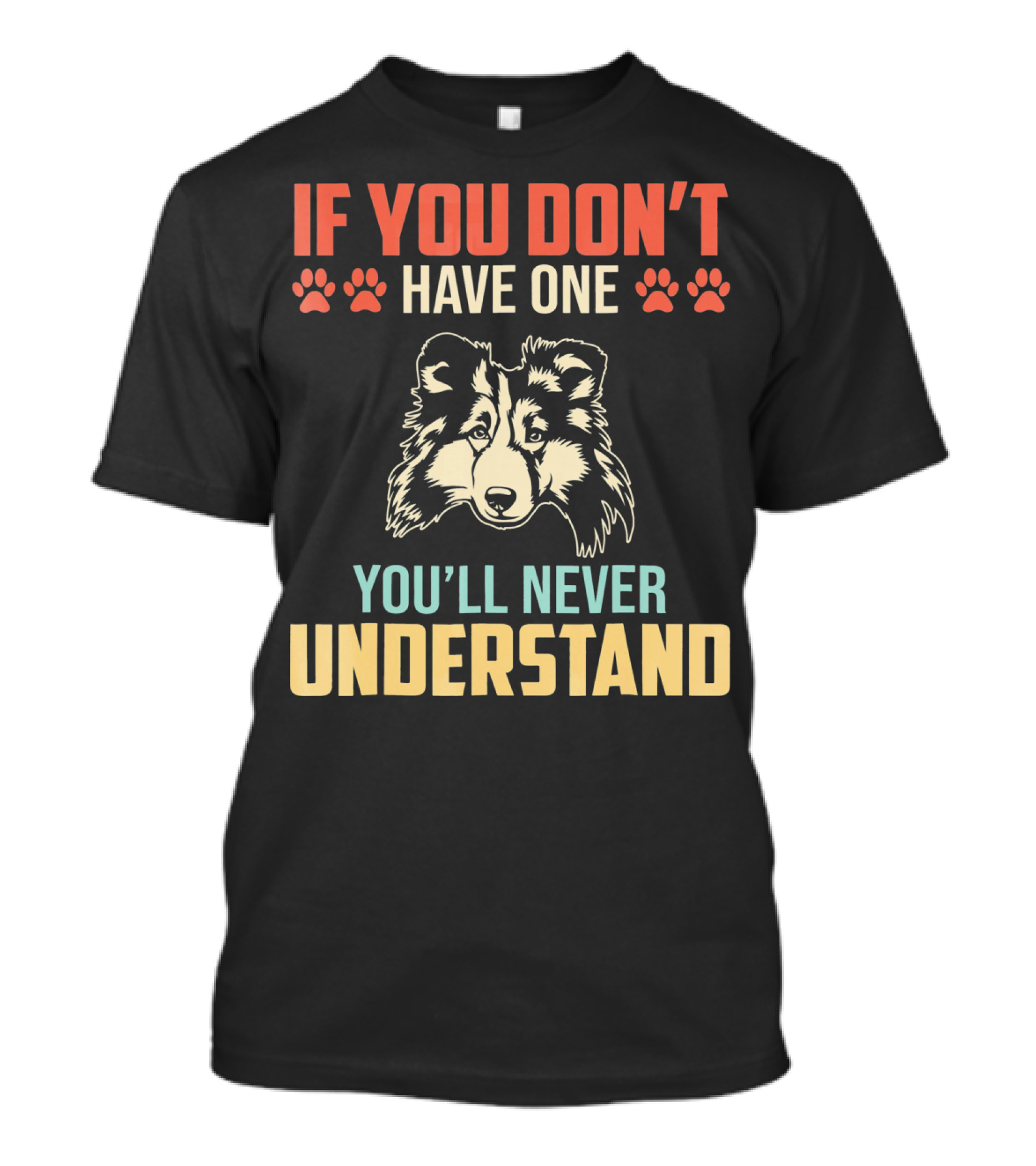 If You Don't Have One You'll Never Understand Vintage Sheltie Mom And Dad T-Shirt