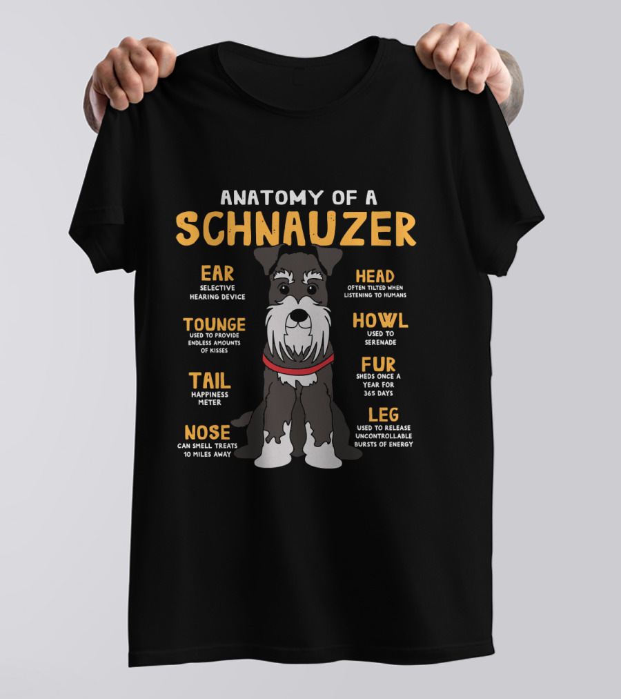 Anatomy Of A Schnauzer Ear Nose Tongue Tail Head Howl Fur Leg T-Shirt