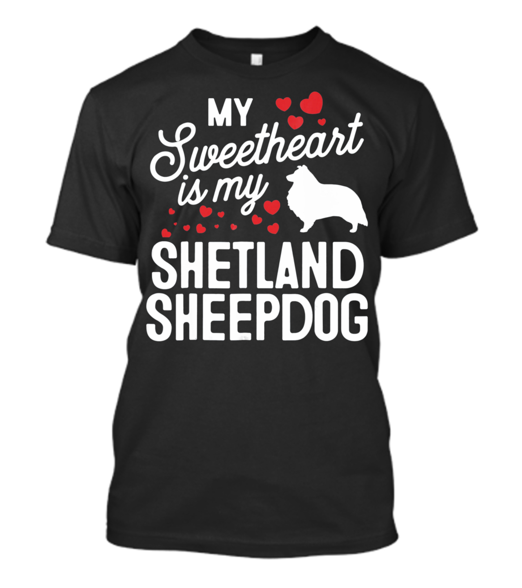 My Sweetheart Is My Shetland Sheepdog T-Shirt