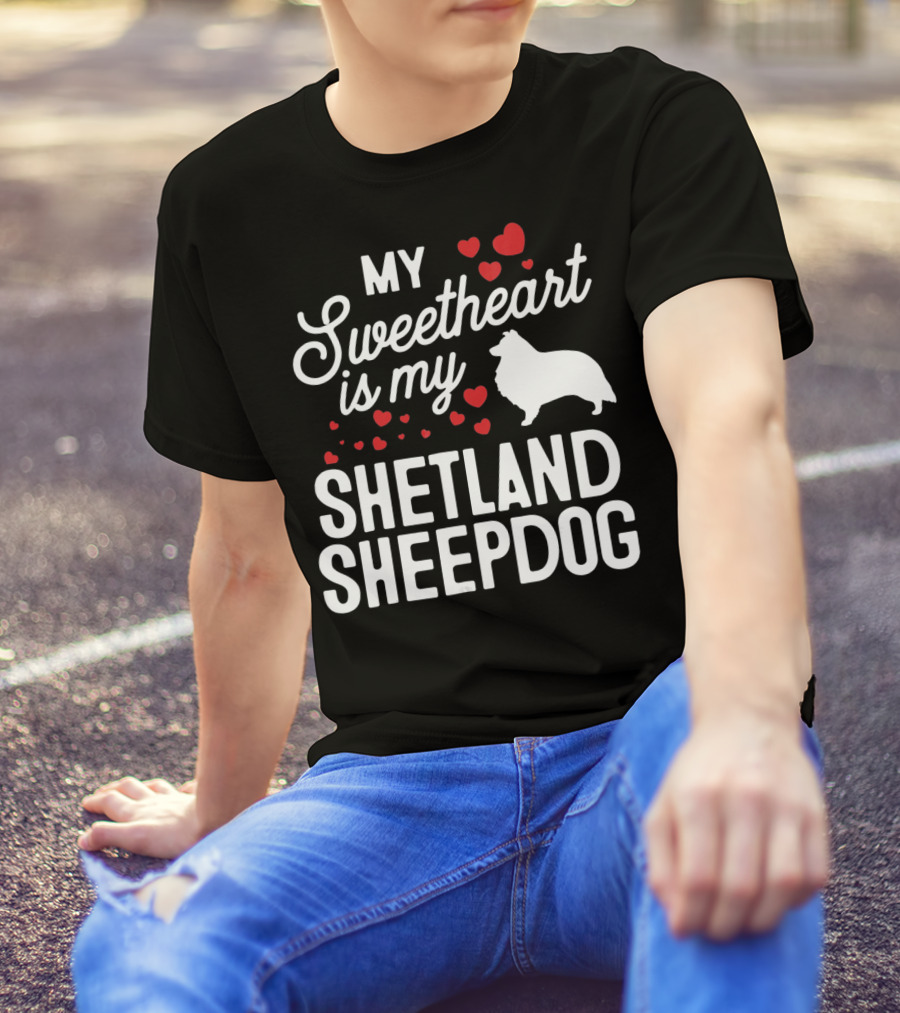My Sweetheart Is My Shetland Sheepdog T-Shirt