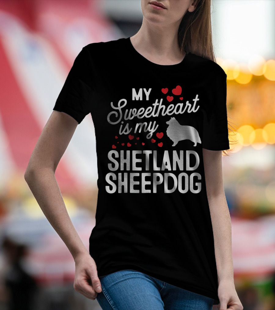 My Sweetheart Is My Shetland Sheepdog T-Shirt