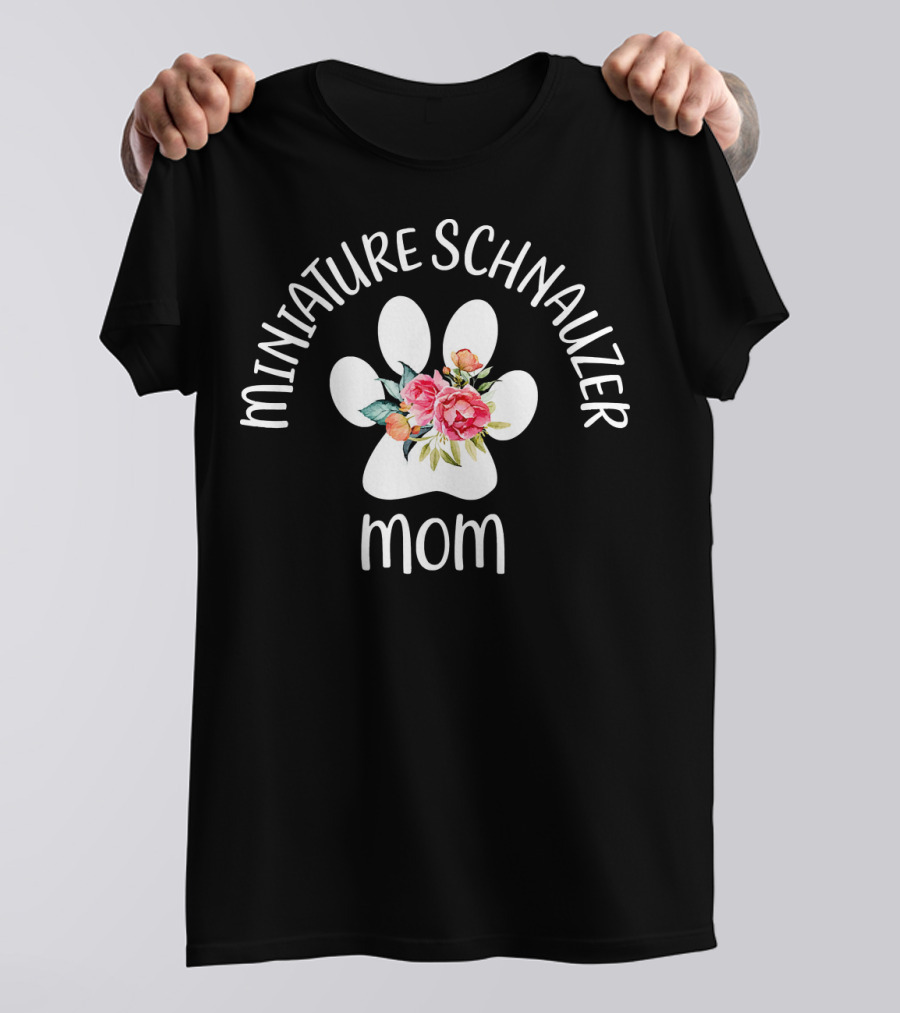 MINIATURE SCHNAUZER MOM FLORAL Paw Prints T-Shirt