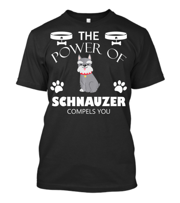 The Power Of Schnauzer Compels You Dog Bones Paw Prints T-Shirt