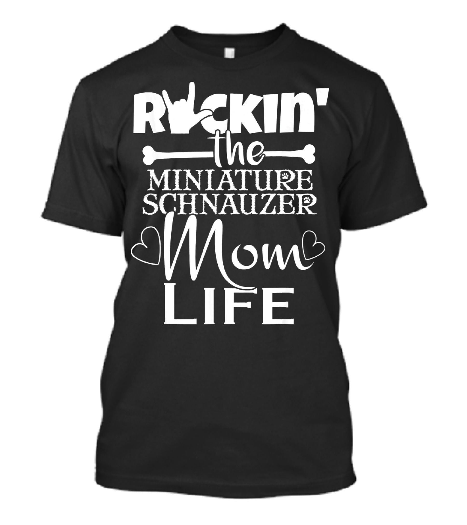 Rockin' The Miniature Schnauzer Mom Life T-Shirt