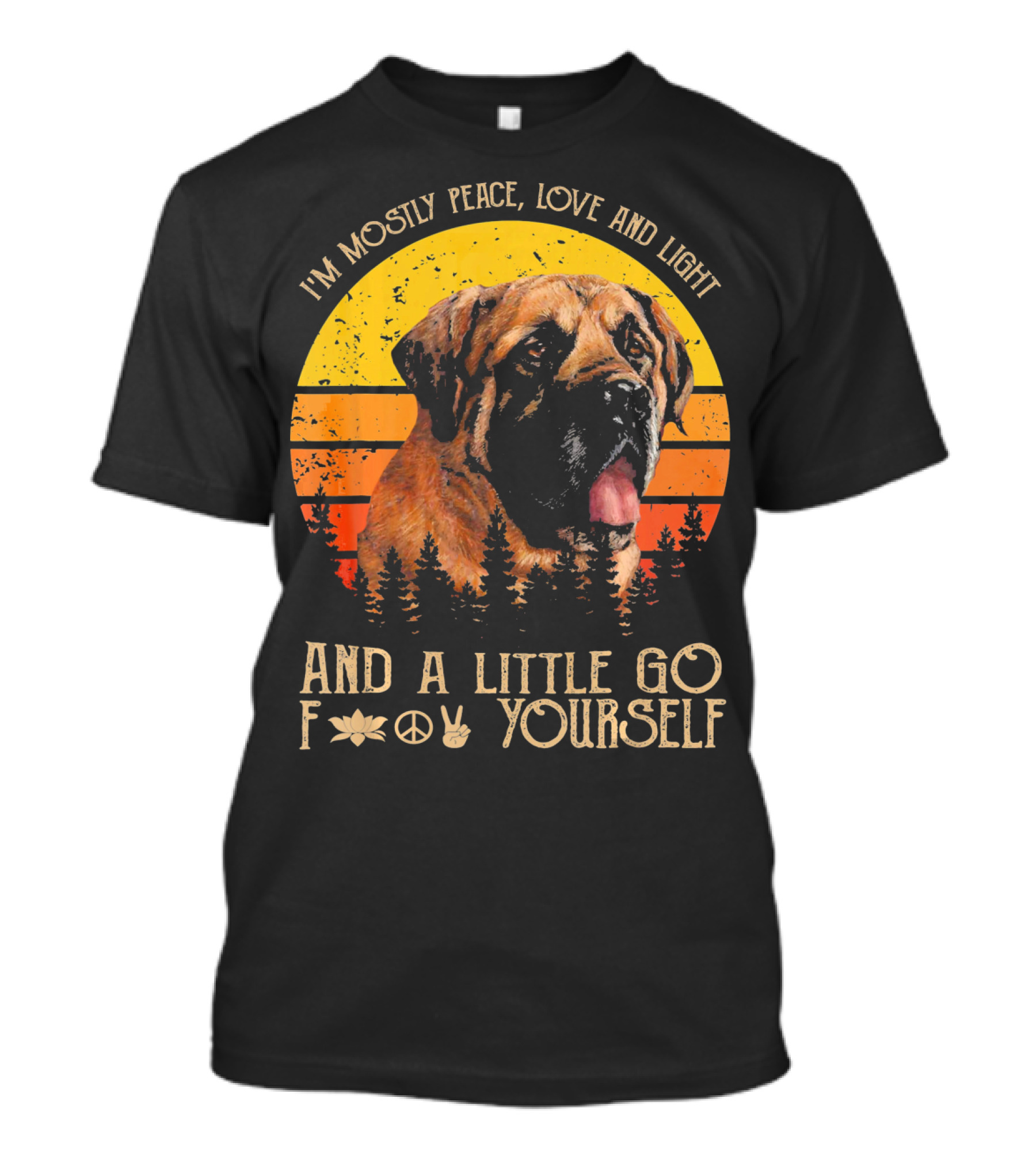 I'm Mostly Peace Love And Light And A Little Go F Yourself Vintage Dog Retro T-Shirt