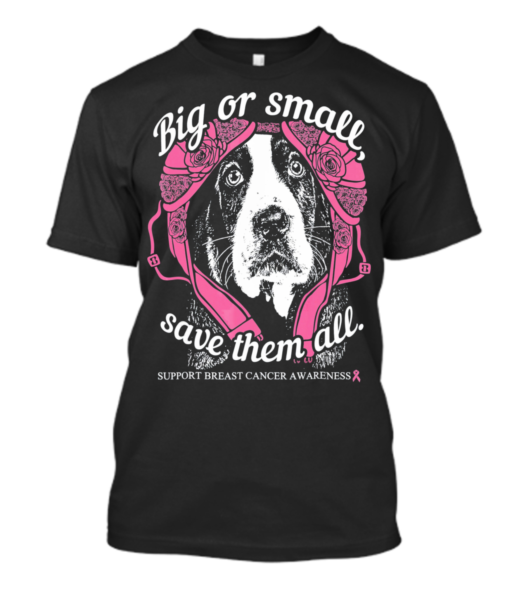 Big Or Small Save Them All Support Breast Cancer Awareness Basset Hound T-Shirt