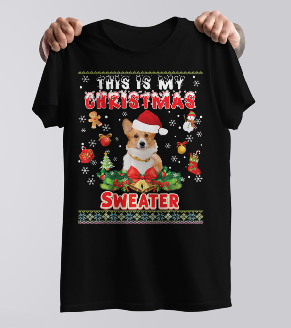 This Is My Christmas Sweater Welsh Corgi Snowflakes Gingerbread Snowman Ornaments Stockings T-Shirt