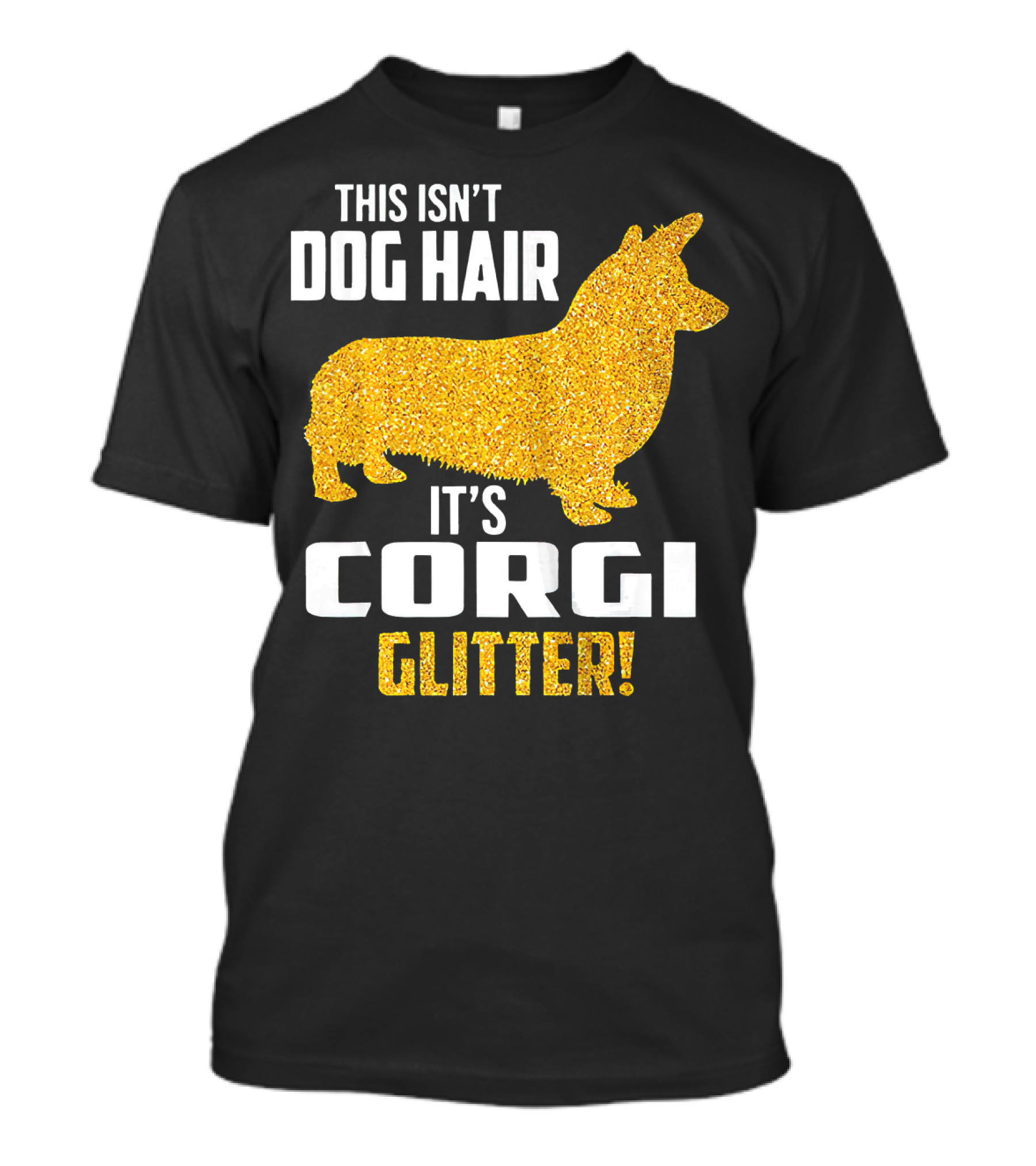 This Isn't Dog Hair It's Corgi Glitter T-Shirt