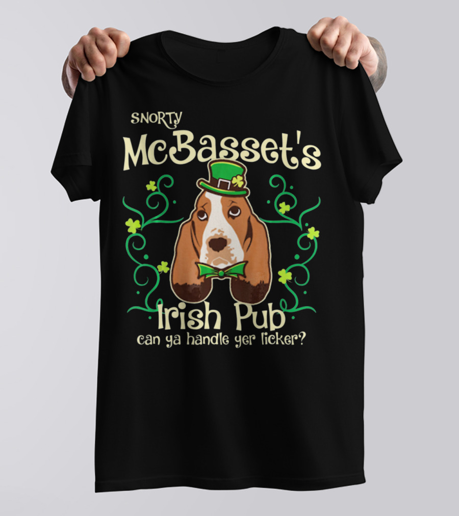 Snorty McBasset's Irish Pub Can Ya Handle Yer Licker T-Shirt