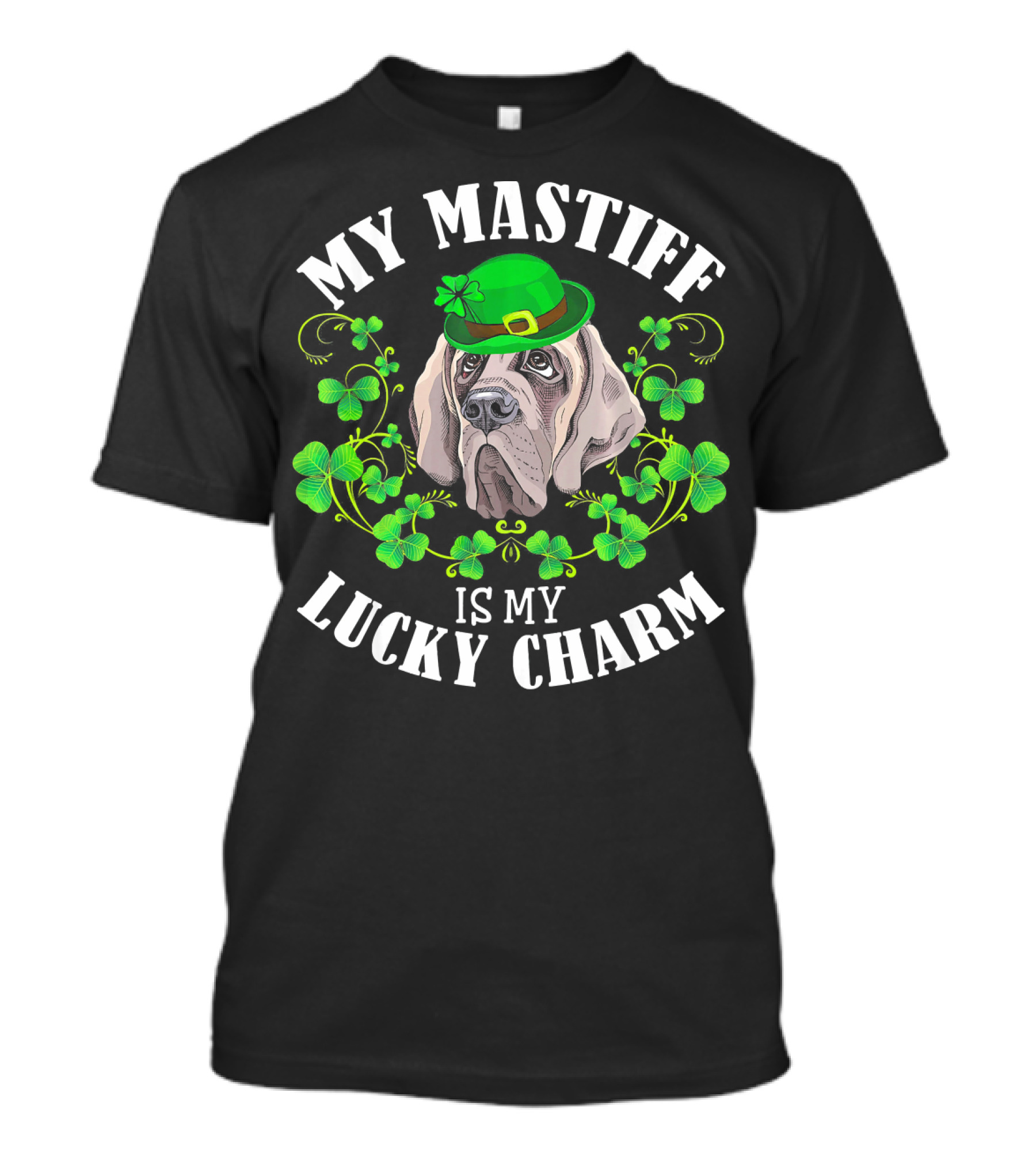 My Mastiff Is My Lucky Charm St Patricks Day T-Shirt
