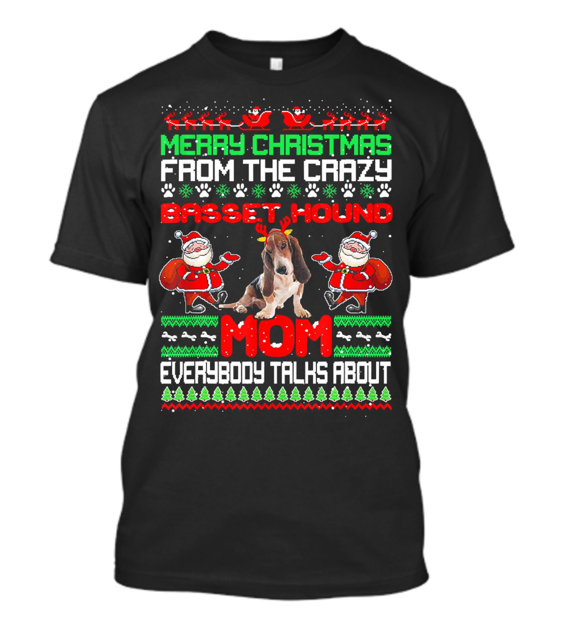 Merry Christmas From The Crazy Basset Hound Mom Everybody Talks About T-Shirt