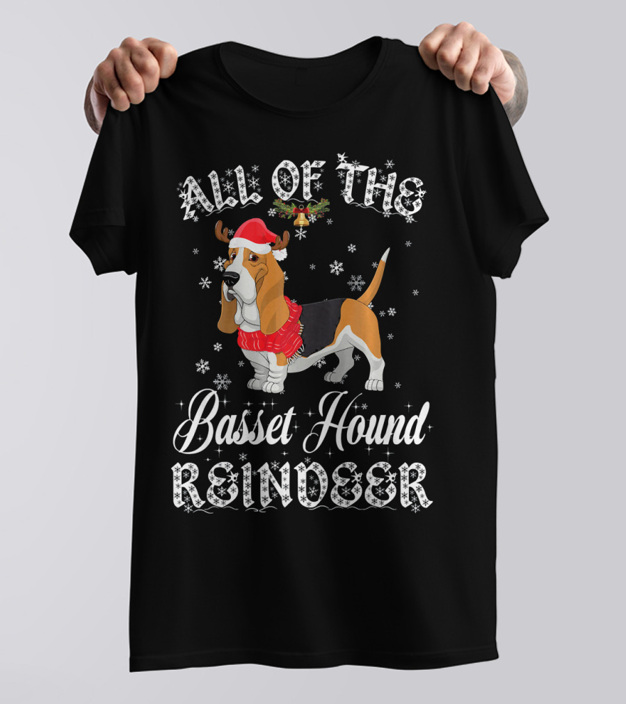ALL OF THE BASSET HOUND REINDEER BASS CHRISTMAS T-Shirt