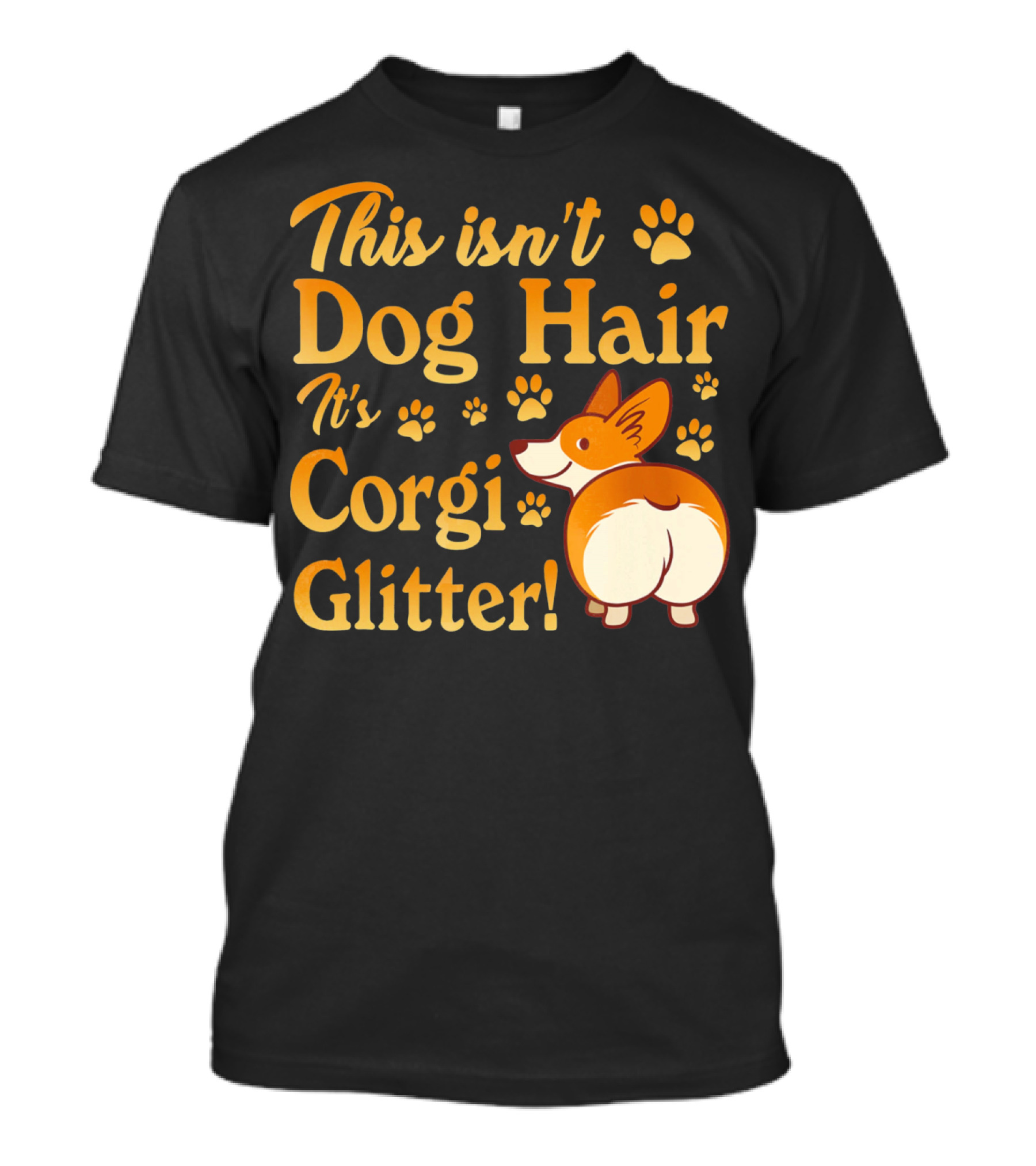 This Isn't Dog Hair It's Corgi Glitter Paws And Cartoon Corgi T-Shirt
