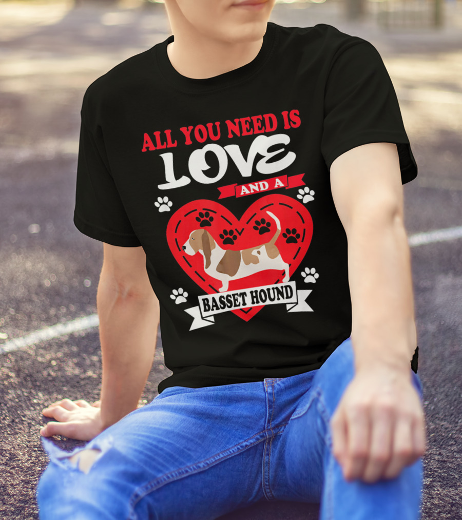 ALL YOU NEED IS LOVE AND A BASSET HOUND PAW PRINT HEART T-Shirt