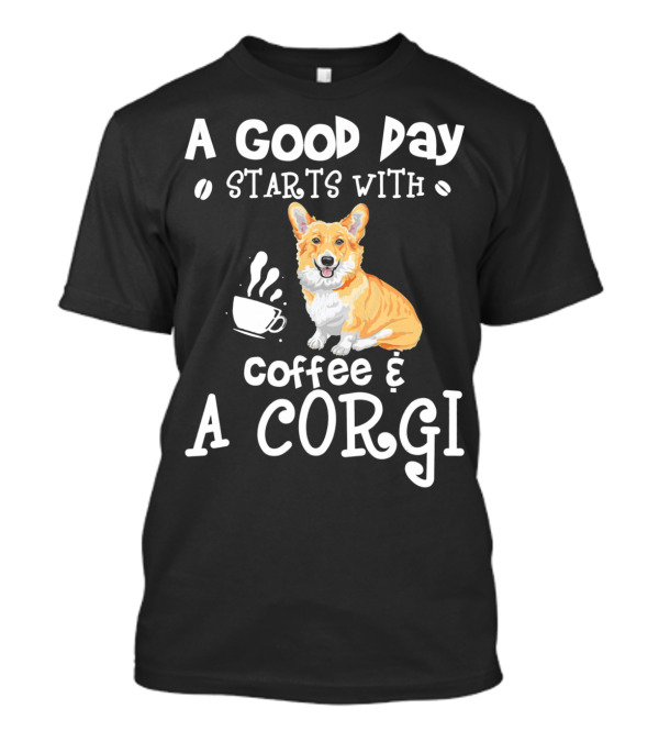 A Good Day Starts With Coffee And A Corgi Delightful Duo T-Shirt