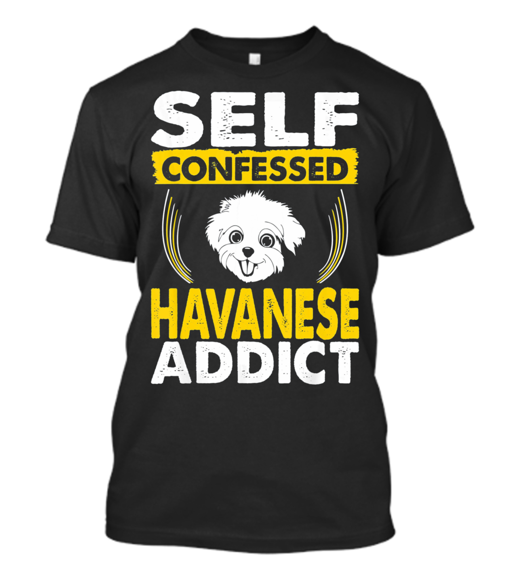 SELF CONFESSED HAVANESE ADDICT T-Shirt