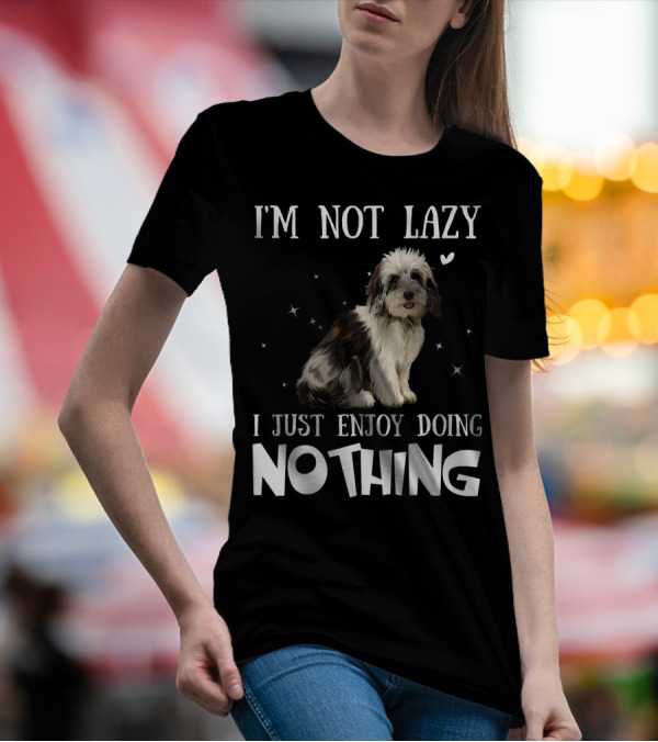 I'M Not Lazy Havanese I Just Enjoy Doing Nothing T-Shirt