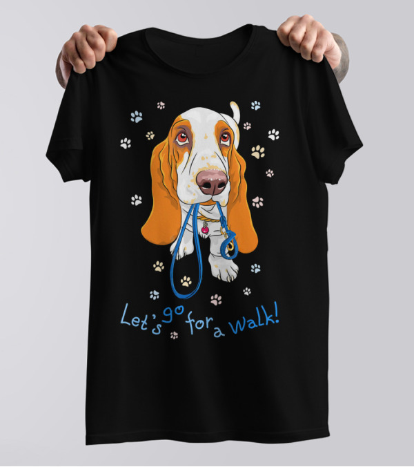 Let's Go For A Walk Basset Hound Dog T-Shirt