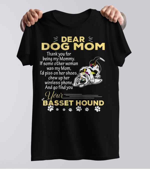 Dear Dog Mom Thank You For Being My Mommy Your Basset Hound T-Shirt